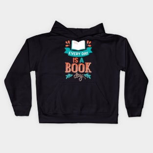 Every Day Is a Book Day / Library lovers day Kids Hoodie